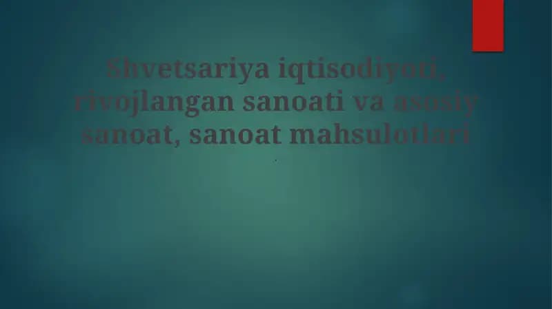 Shveytsariya iqtisodiyoti, rivojlangan sanoati va asosiy sanoat, sanoat mahsulotlari