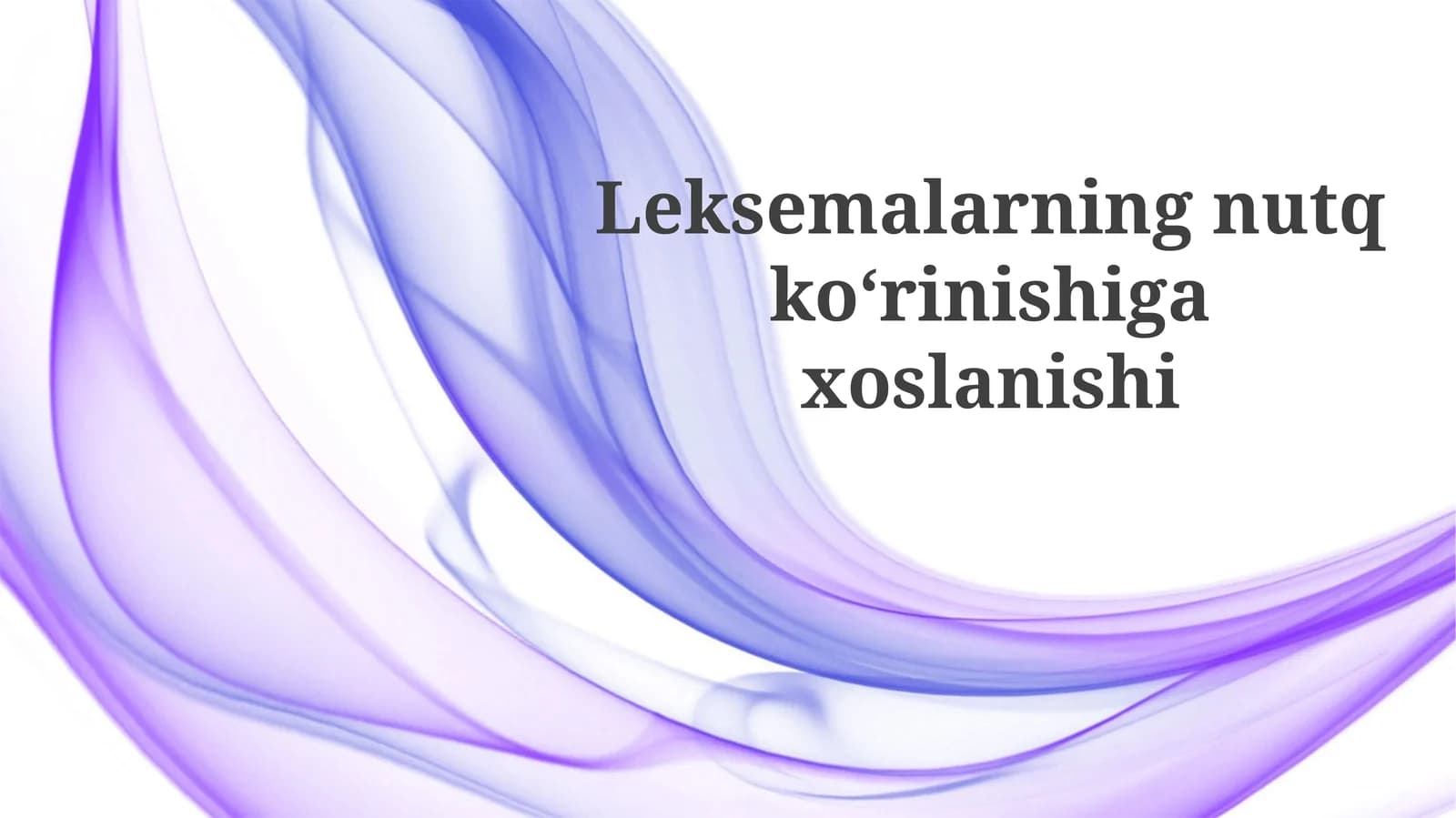 Leksemalarning nutq shakliga moslashuvi