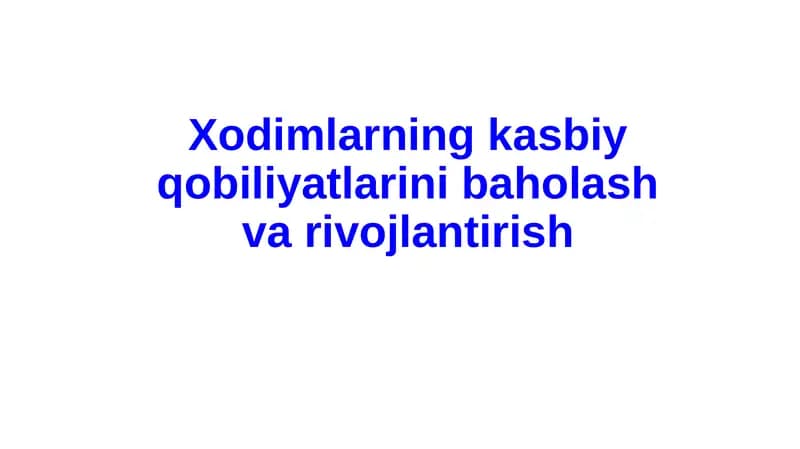 Xodimlarning kasbiy qobiliyatlarini baholash va rivojlantirish