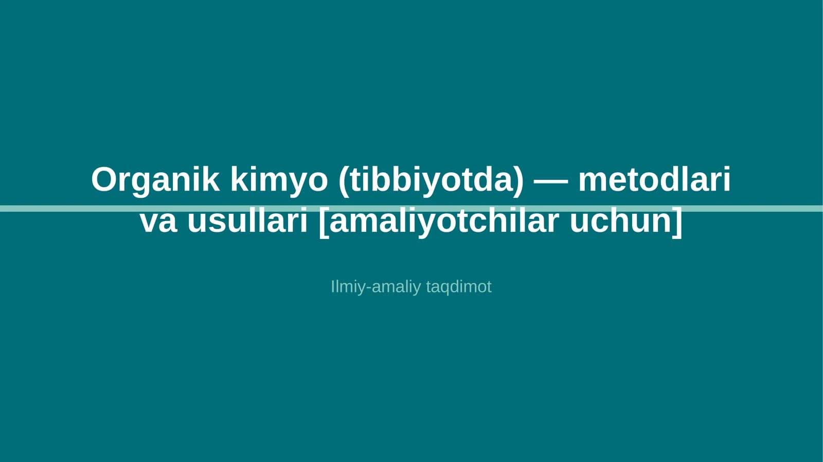 Organik kimyo (tibbiyotda) — metodlari va usullari [amaliyotchilar uchun]