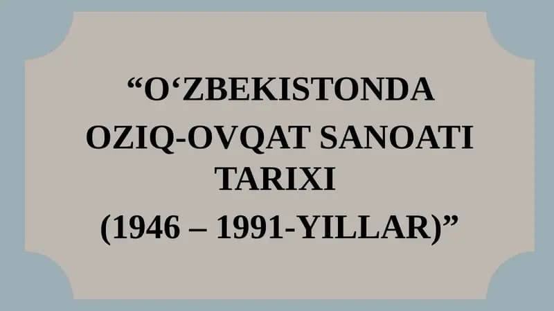 OʻZBEKISTONDA OZIQ-OVQATSANOAT ITARIXI (1946 – 1991-YILLAR)