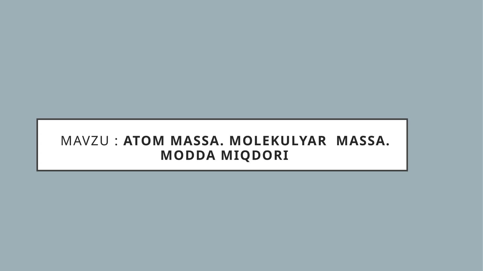 Atommassa.Molekulyarmassa.Moddamiqdori