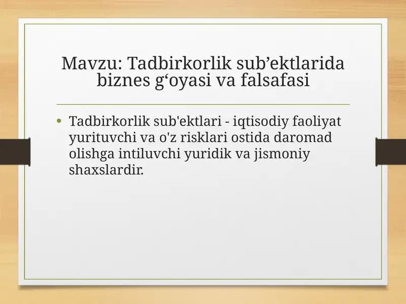 Tadbirkorlik sub’ektlarida biznes g‘oyasi va falsafasi