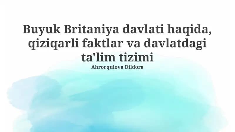 Buyuk Britaniya davlati haqida, qiziqarli faktlar va davlatdagi ta'lim tizimi