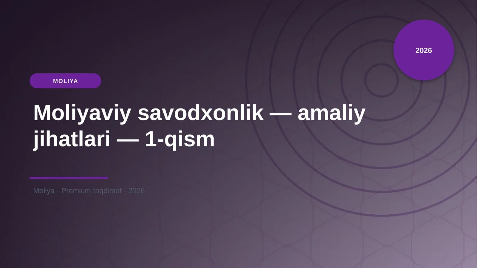 Moliyaviy savodxonlik — amaliy jihatlari — 1-qism
