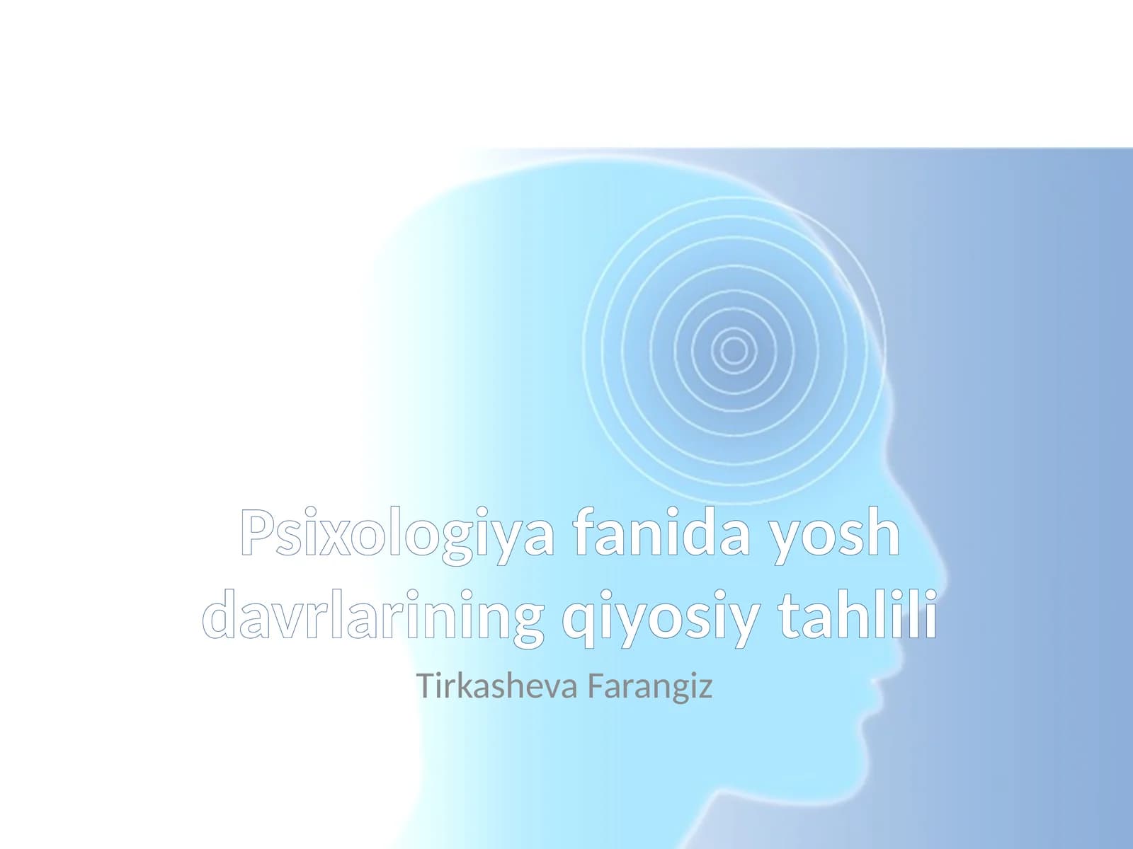 Psixologiyafanida yosh davrlarining qiyosiy tahlili