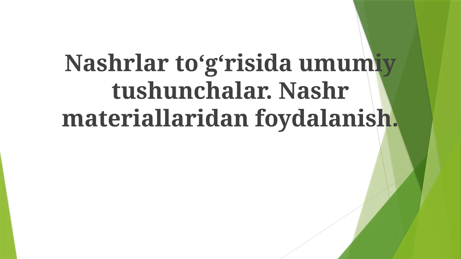 Nashrlartoʻgʻrisidaumumiytushunchalar.Nashrmateriallaridanfoydalanish