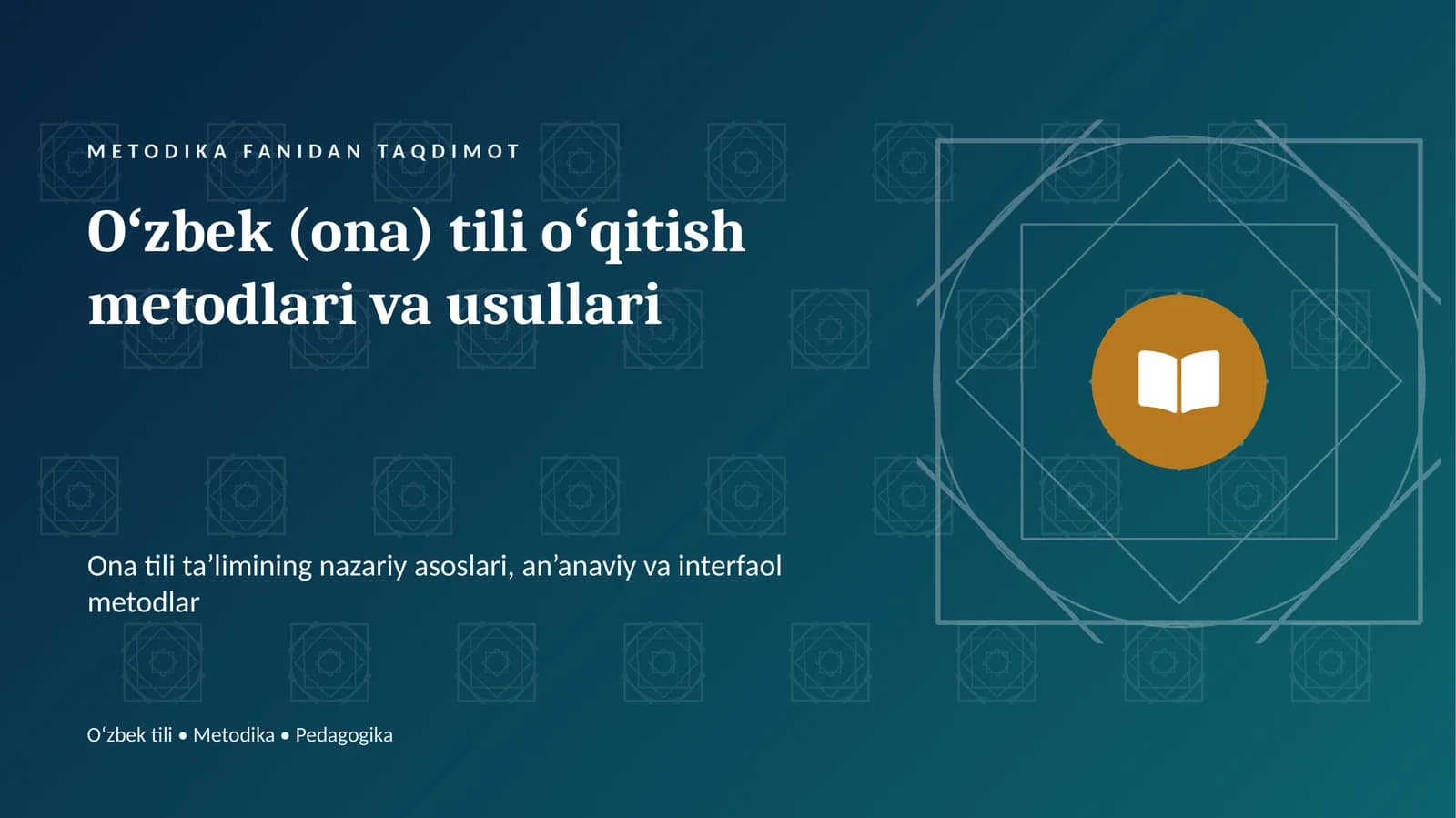 Oʻzbek (ona) tili oʻqitish metodlari va usullari