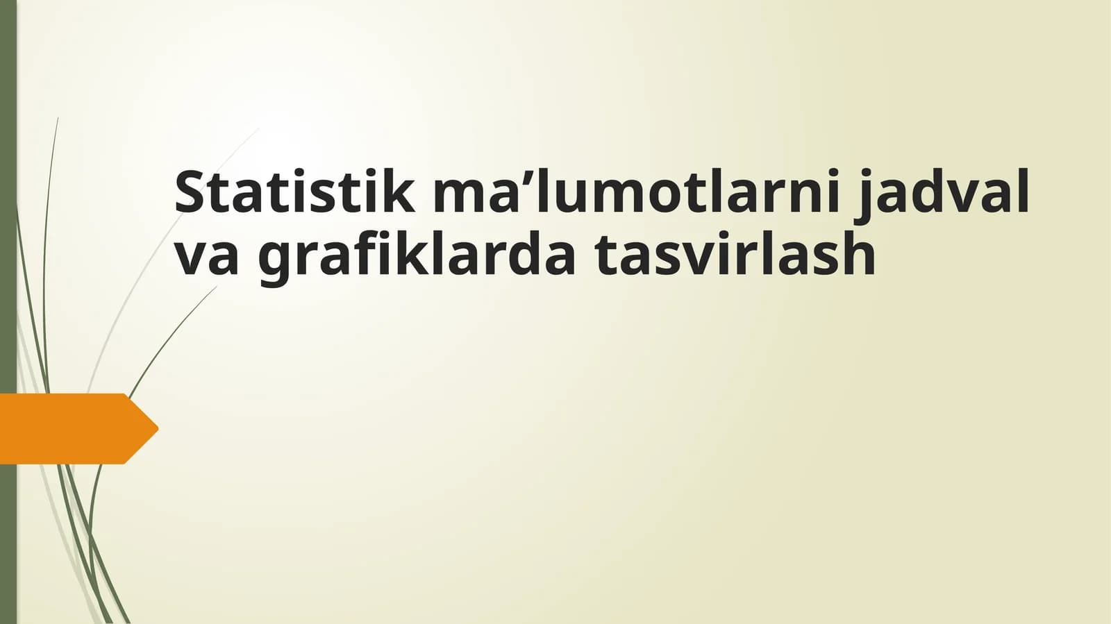 Statistik ma’lumotlarni jadval va grafiklarda tasvirlash