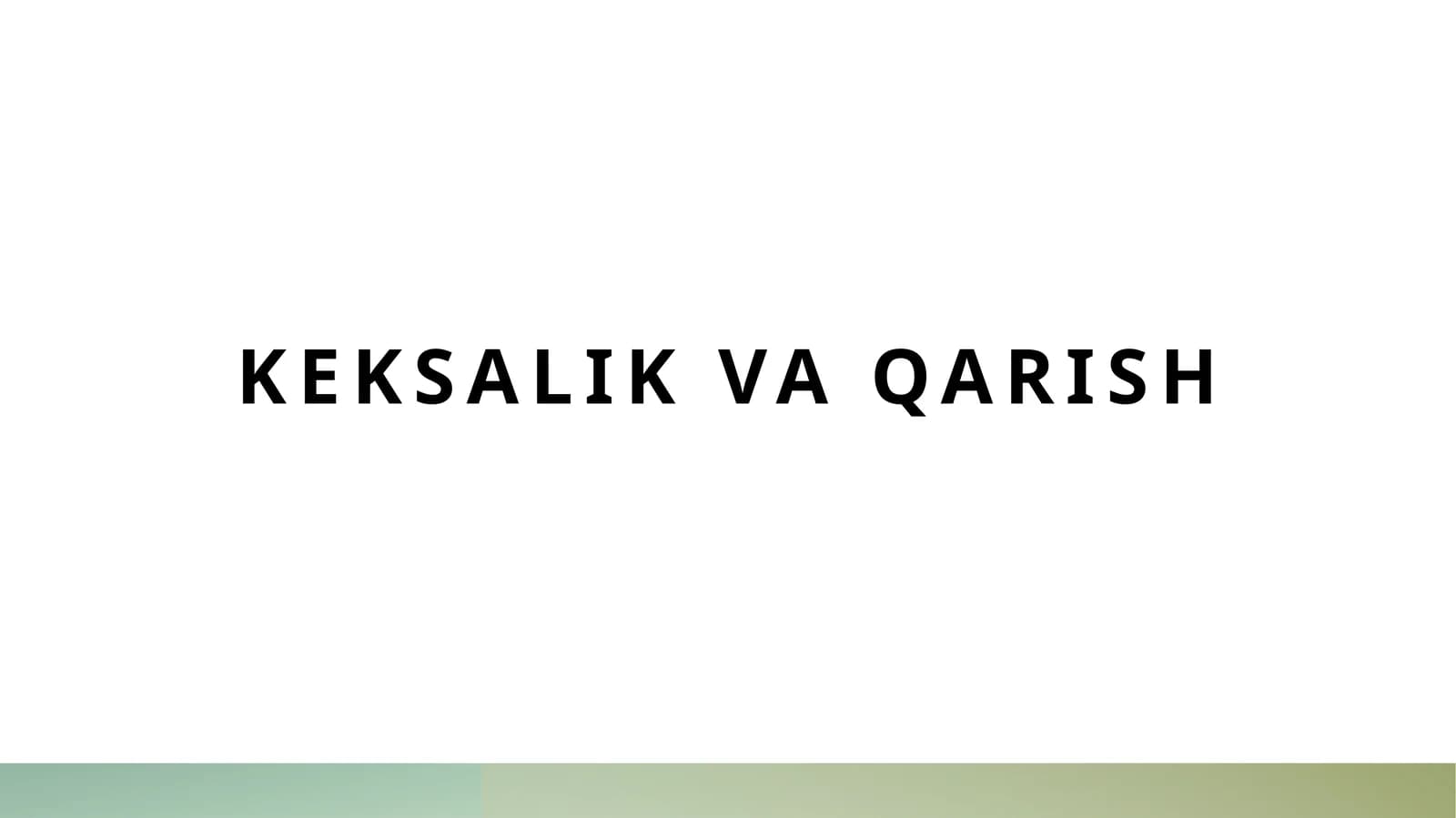 keksalik va qarish