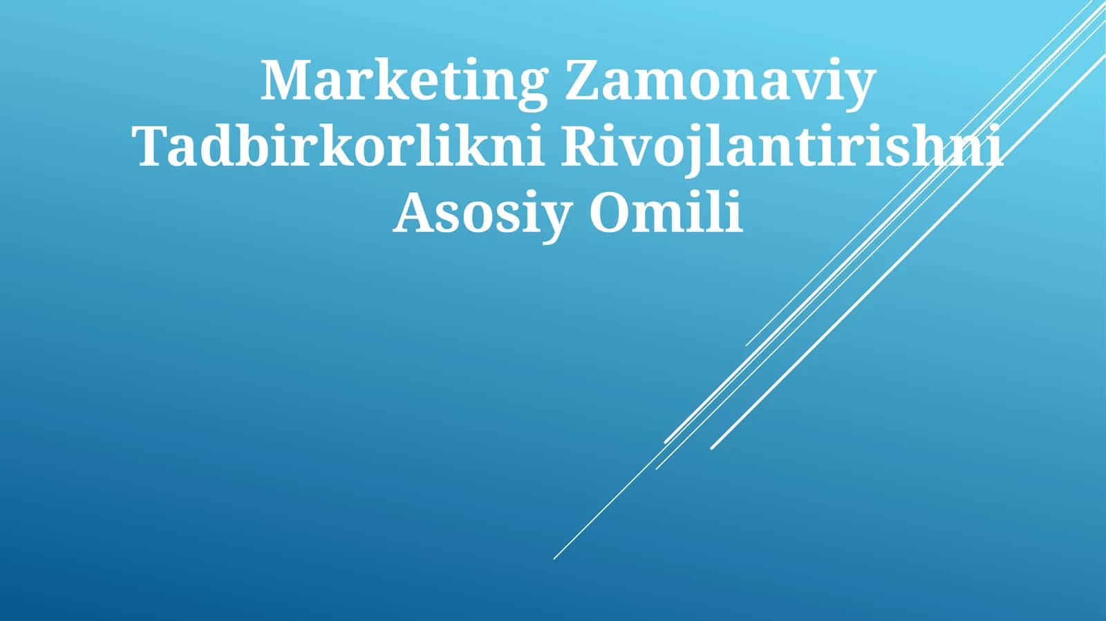 Marketing Zamonaviy Tadbirkorlikni Rivojlantirishni Asosiy Omili