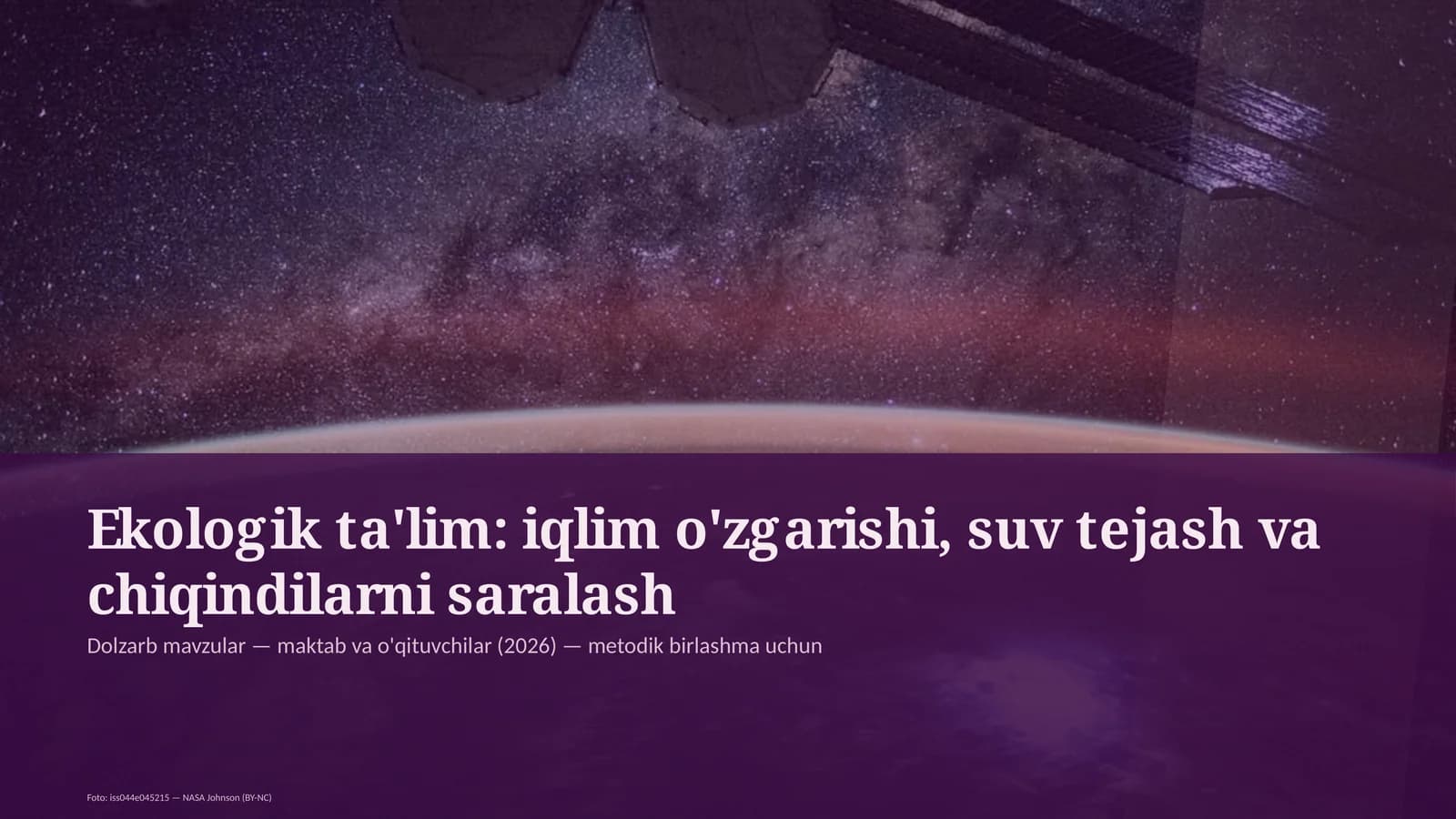 Ekologik ta'lim: iqlim o'zgarishi, suv tejash va chiqindilarni saralash Dolzarb mavzular — maktab va o'qituvchilar (2026) — metodik birlashma uchun