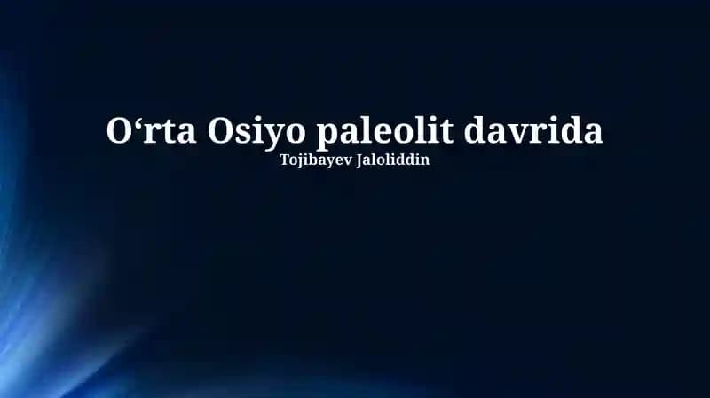 Oʻrta Osiyo paleolit davrida