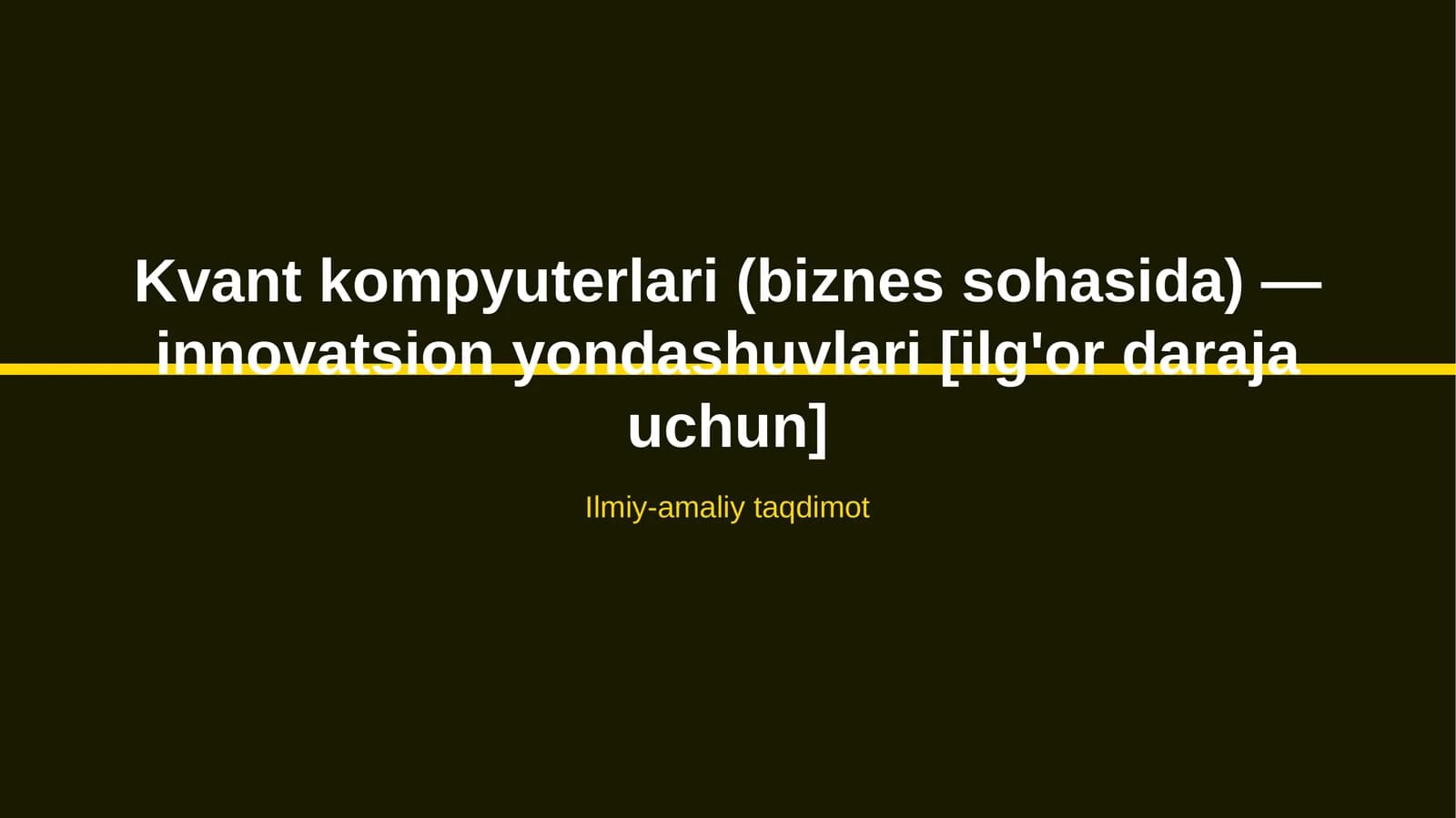 Kvant kompyuterlari (biznes sohasida) — innovatsion yondashuvlari [ilg'or daraja uchun]