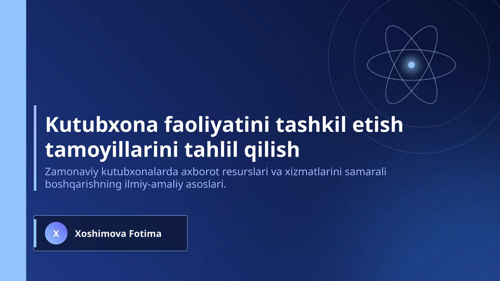 Kutubxona faoliyatini tashkil etish tamoyillarini tahlil qilish