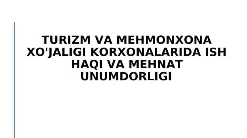 Turizm va mehmonxona sanoat korxonalarida ish haqi va ish unumdorligi