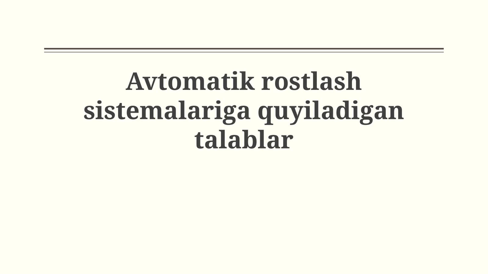 Avtomatik rostlash sistemalariga quyiladigantalablar