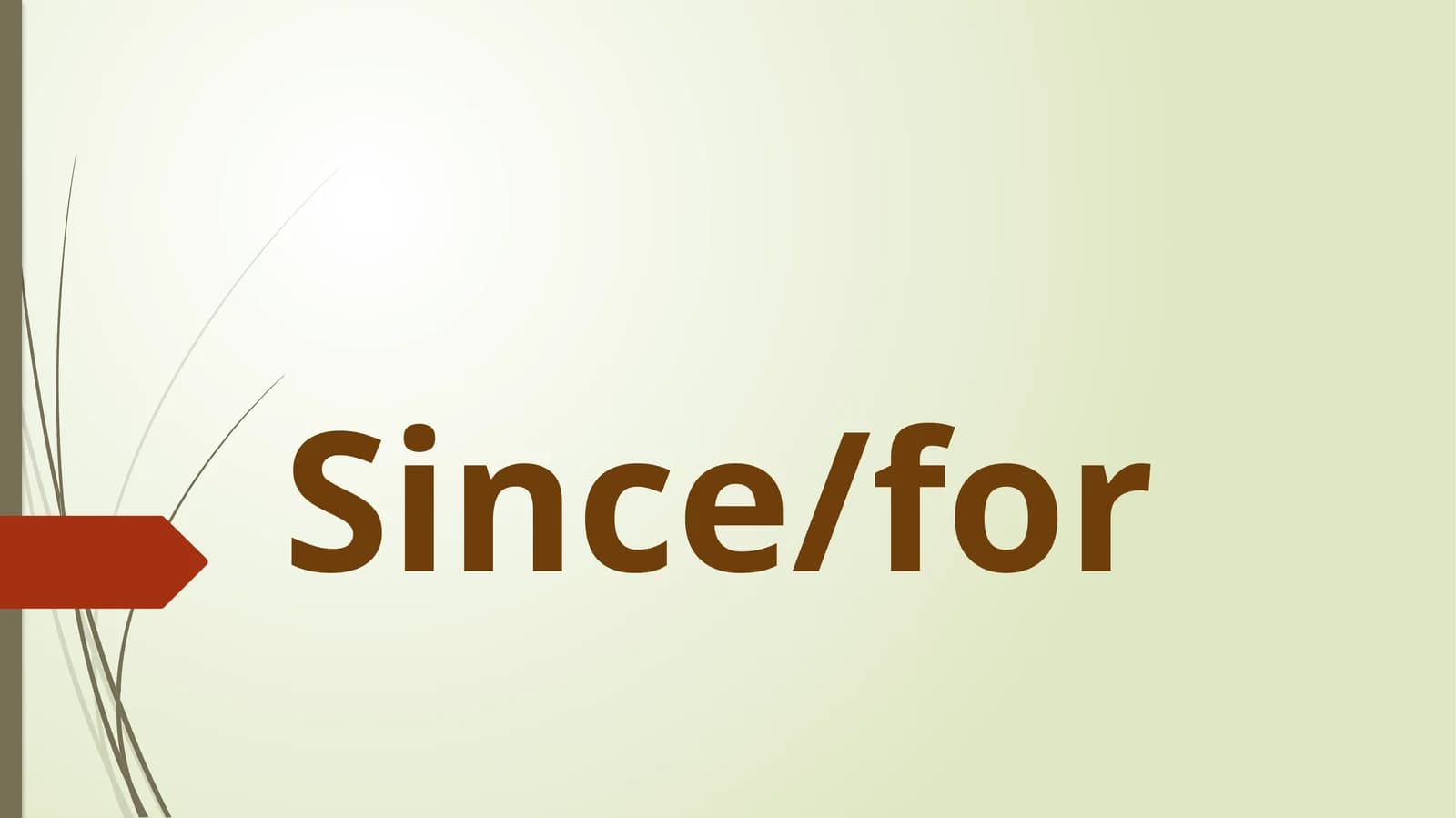 Since/for