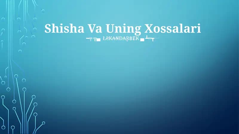 Shisha Va Uning Xossalari