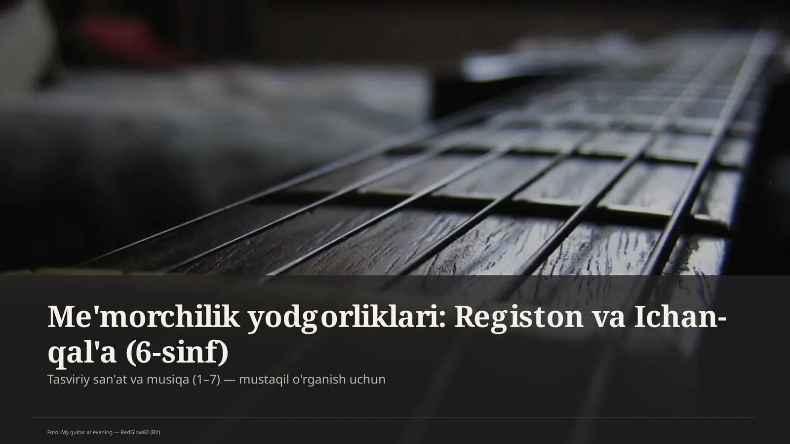 Me'morchilik yodgorliklari: Registon va Ichan-qal'a (6-sinf)