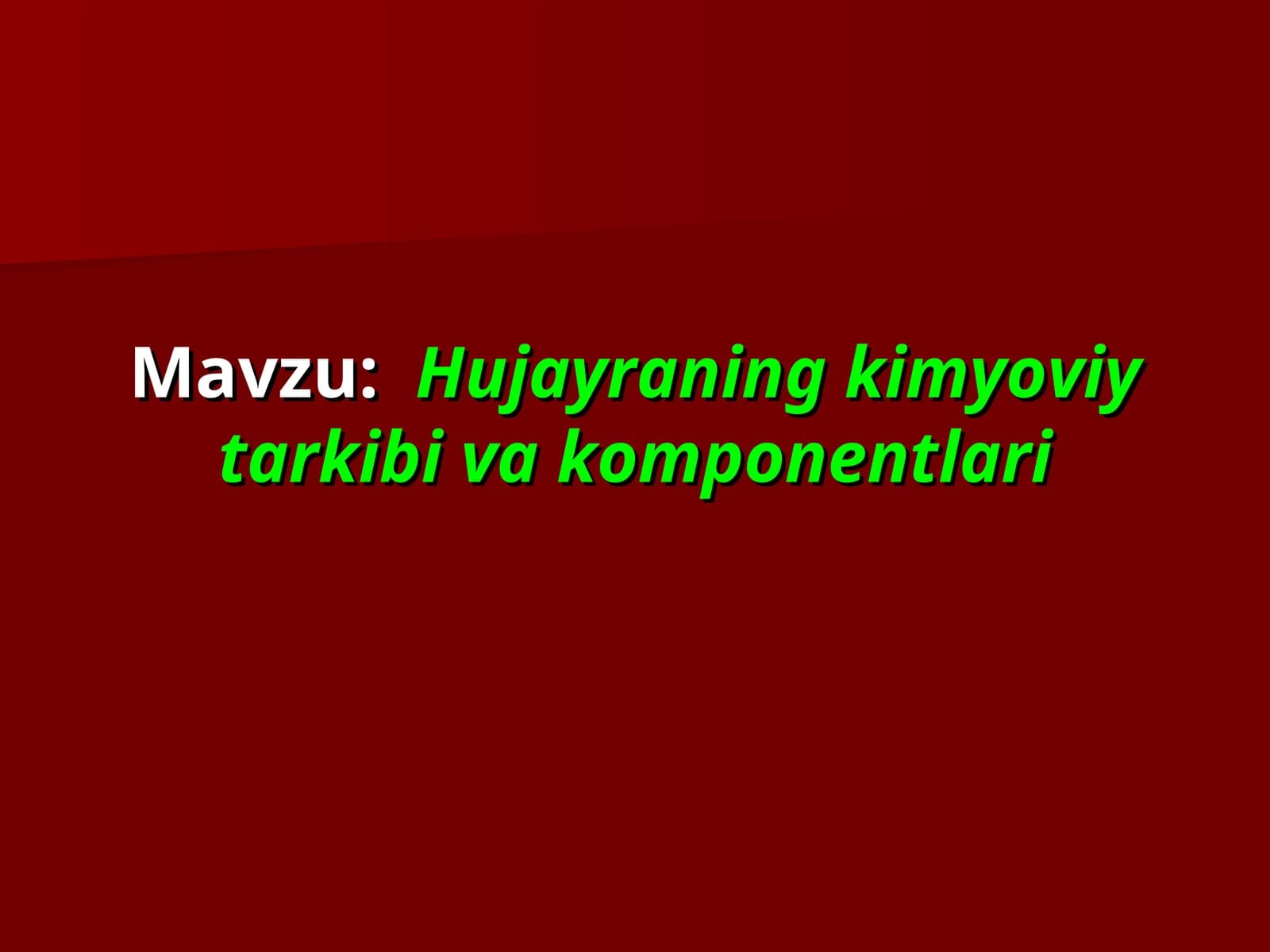 Hujayraning kimyoviy tarkibi va komponentlari