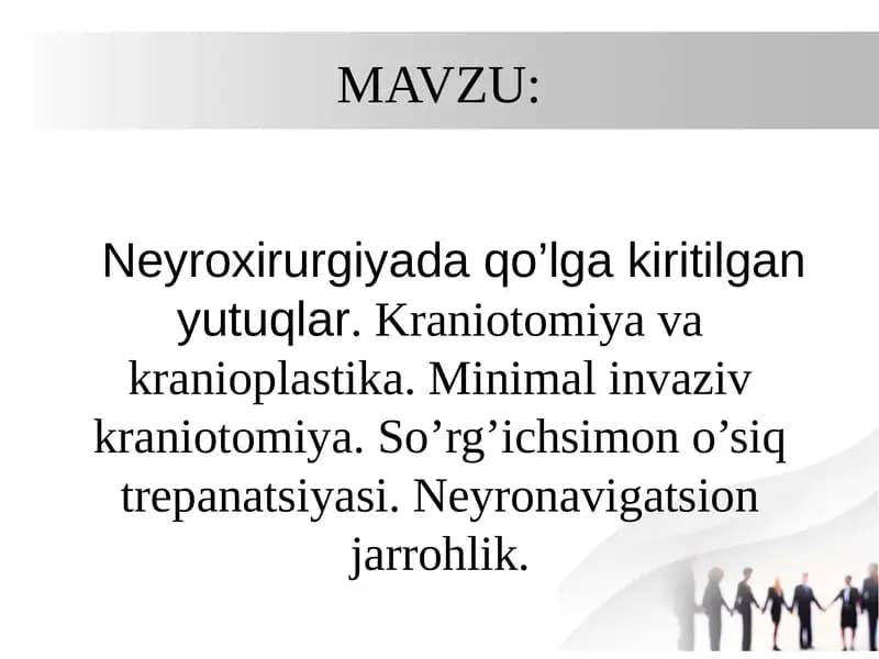 Neyroxirurgiyada qo’lga kiritilgan yutuqlar. Kraniotomiya va kranioplastika. Minimal invaziv kraniotomiya. So’rg’ichsimon o’siq trepanatsiyasi. Neyronavigatsion jarrohlik.