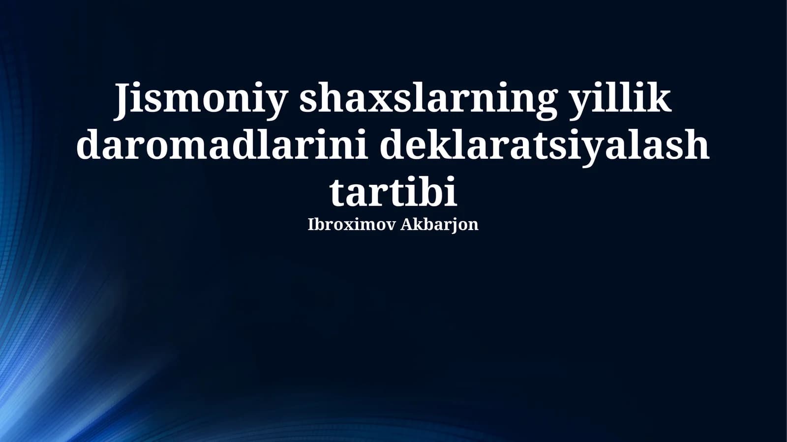 Jismoniy shaxslarning yillik daromadlarini deklaratsiyalash tartibi