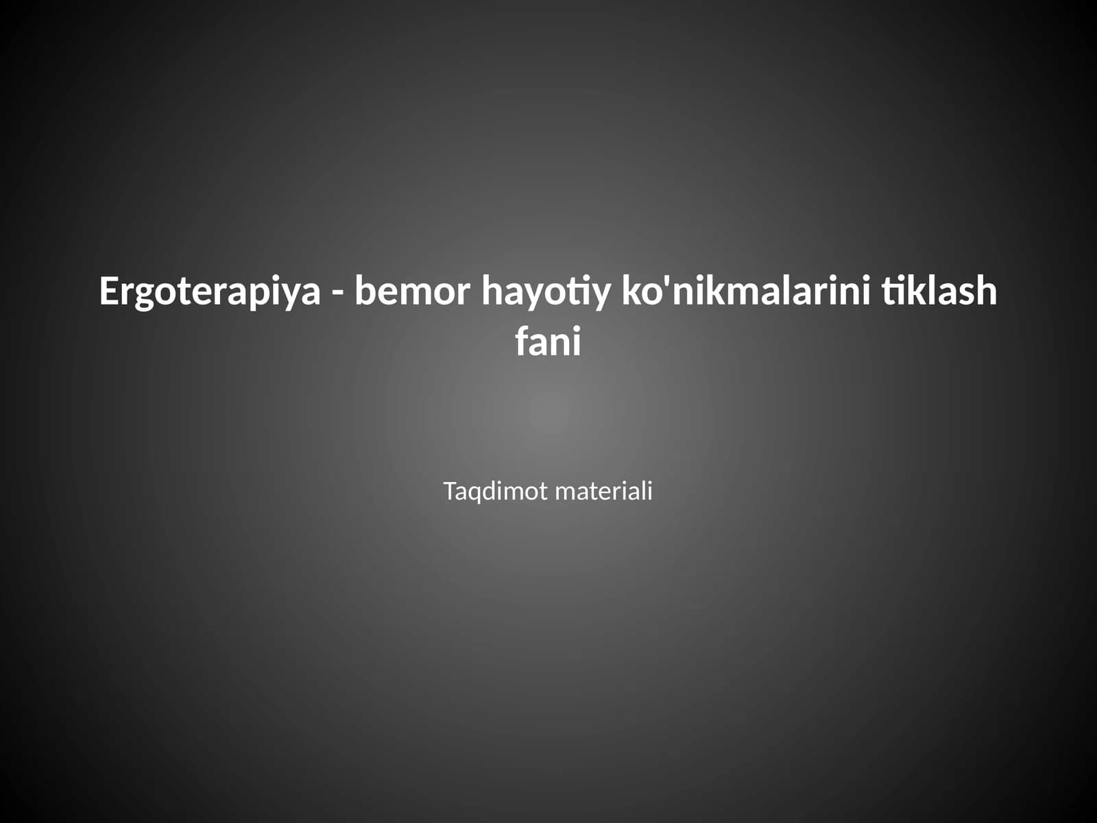 Ergoterapiya - bemor hayotiy ko'nikmalarini tiklash fani