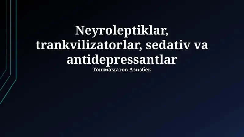 Neyroleptiklar, Trankvilizatorlar, Sedativlar va Antidepressantlar: Umumiy Tavsif