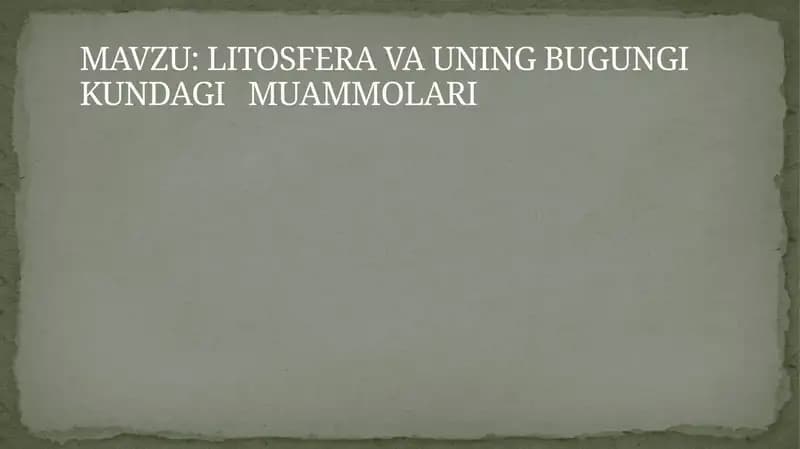 LITOSFERA VA UNING BUGUNGI KUNDAGI MUAMMOLARI