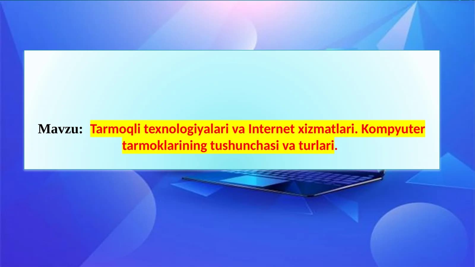 Tarmoqli texnologiyalari va Internet xizmatlari