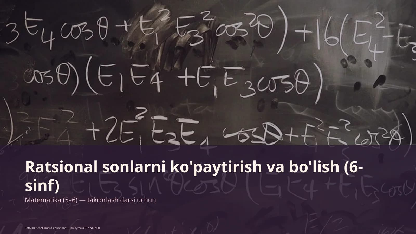 Ratsional sonlarni ko'paytirish va bo'lish (6-sinf)