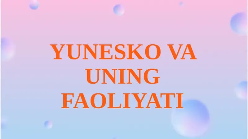 YUNESKO VA UNING FAOLIYATI