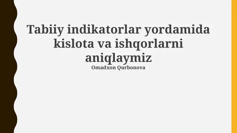 Tabiiy indikatorlar yordamida kislota va ishqorlarni aniqlaymiz