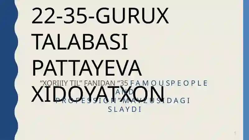 GURUX TALABASI PATTAYEVA "XORIJIY TIL" FANIDAN "35 FAMOUS PEOPLE AND PROFESSION" MAVZUSI