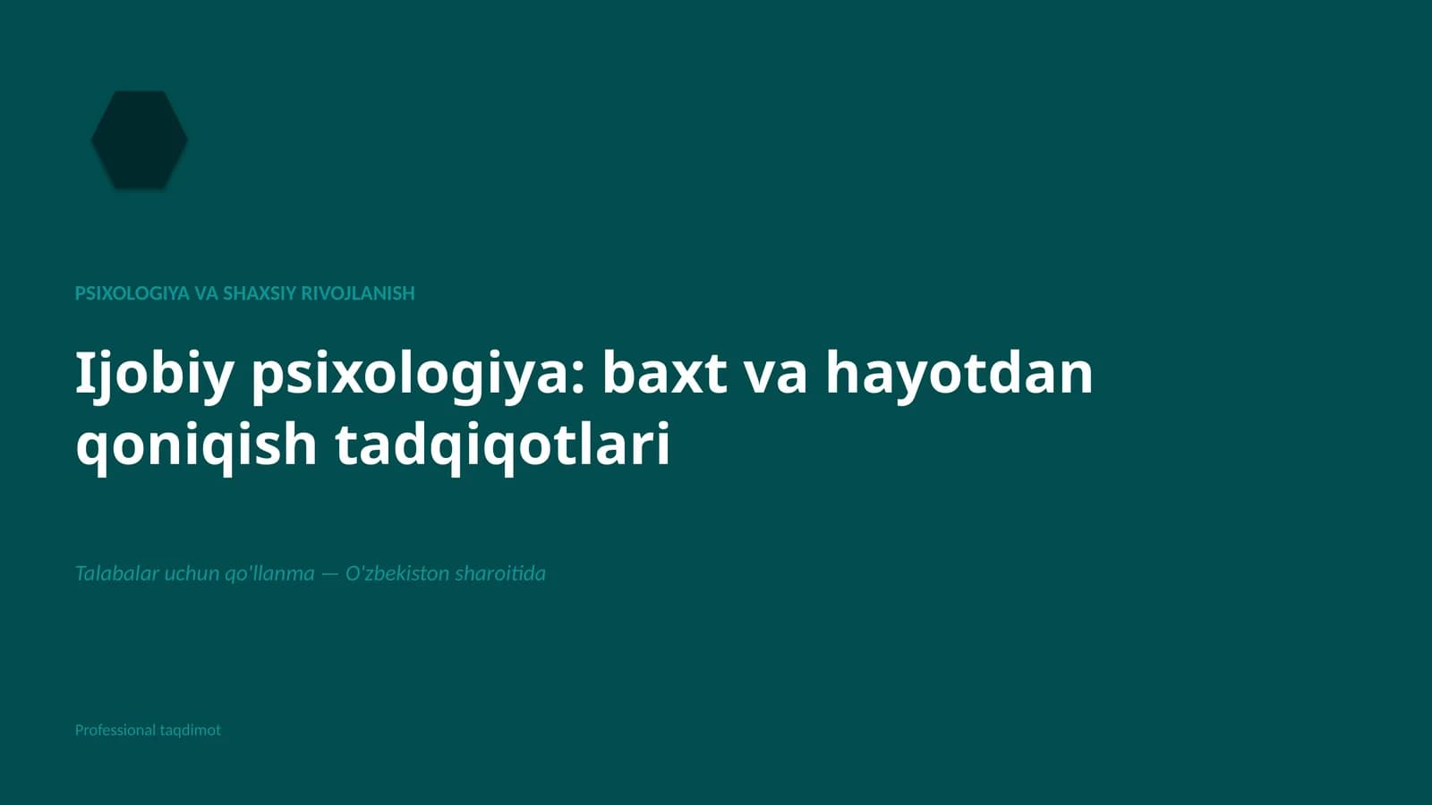 Ijobiy psixologiya: baxt va hayotdan qoniqish tadqiqotlari