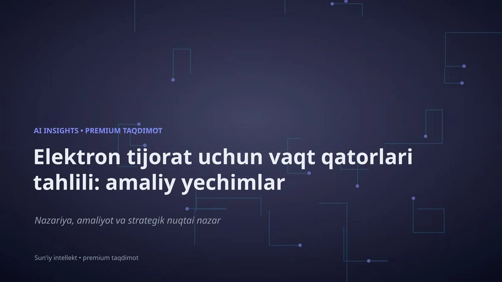 Elektron tijorat uchun vaqt qatorlari tahlili: amaliy yechimlar