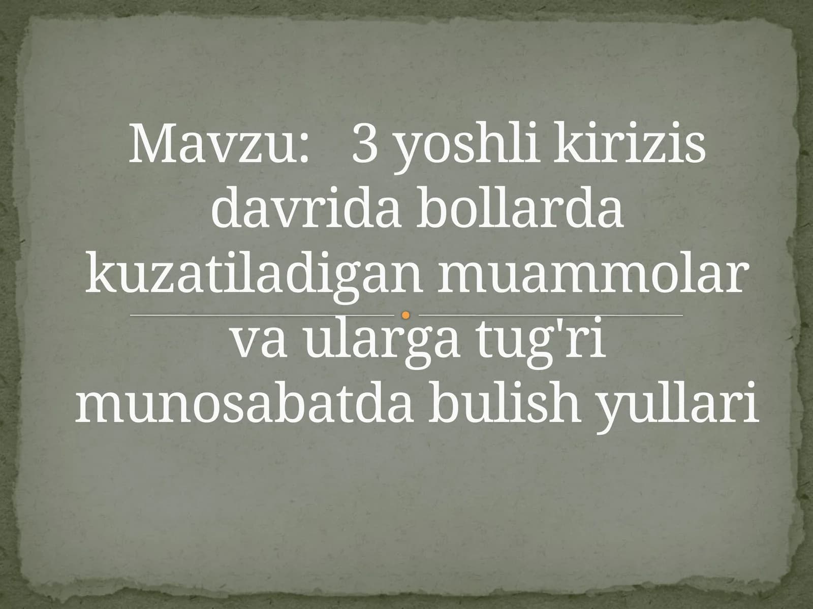 3yoshlik irizis davrida bolalarda kuzatiladigan muammolar va ularga to'g'ri munosabatda bo'lish yullari