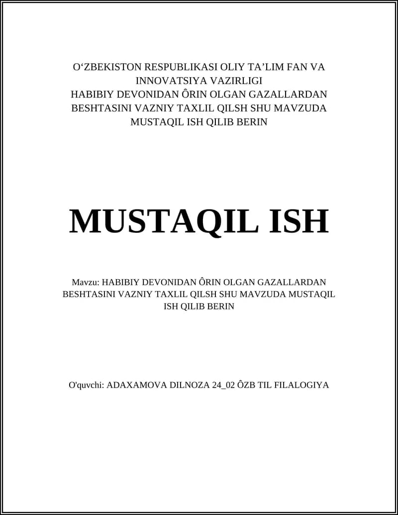 Habibiy devonidan Ôrin olgan gazallardan Beshtasini Vazniy Taxlil qilsh shu mavzuda Mustaqil ish qilib berin