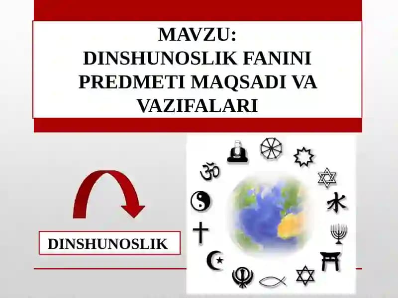 DINSHUNOSLIK FANINI PREDMETI MAQSADI VA VAZIFALARI
