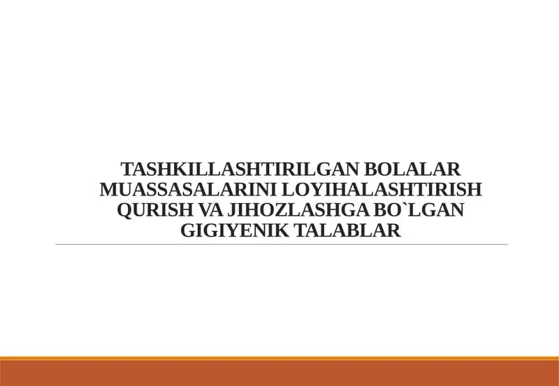 TASHKILLASHTIRILGAN BOLALAR MUASSASALARINI LOYIHALASHTIRISH QURISH VA JIHOZLASHGA BO`LGAN GIGIYENIK TALABLAR