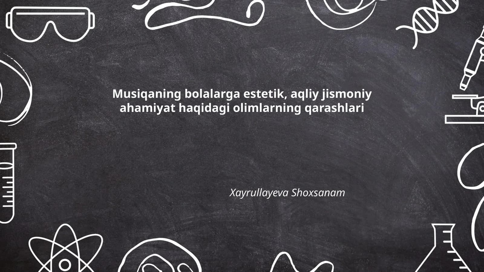 Musiqaning bolalarga estetik, aqliy jismoniy ahamiyat haqidagi olimlarning qarashlari