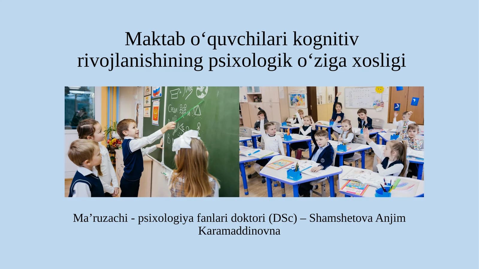 Maktaboʻquvchilarikognitivrivojlanishiningpsixologiko‘zigaxosligi