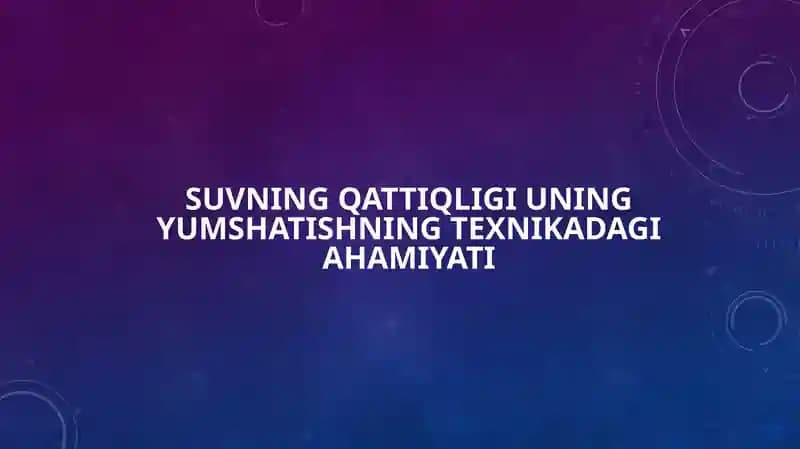 Suvning qattiqliğini oshirishning texnikasi