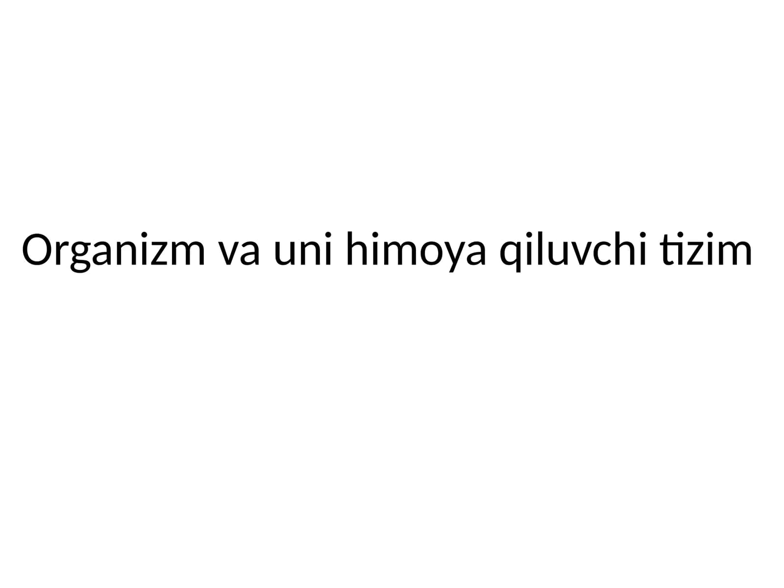 Organizm va uni himoya qiluvchi tizim