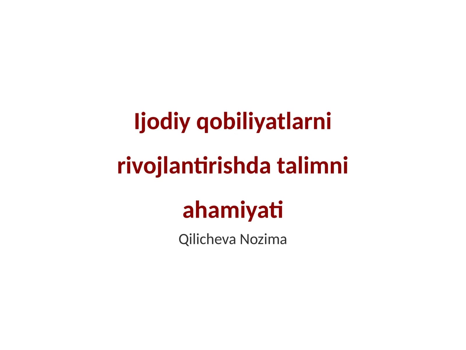 Ijodiy qobiliyatlarni rivojlantirishda talimni ahamiyati