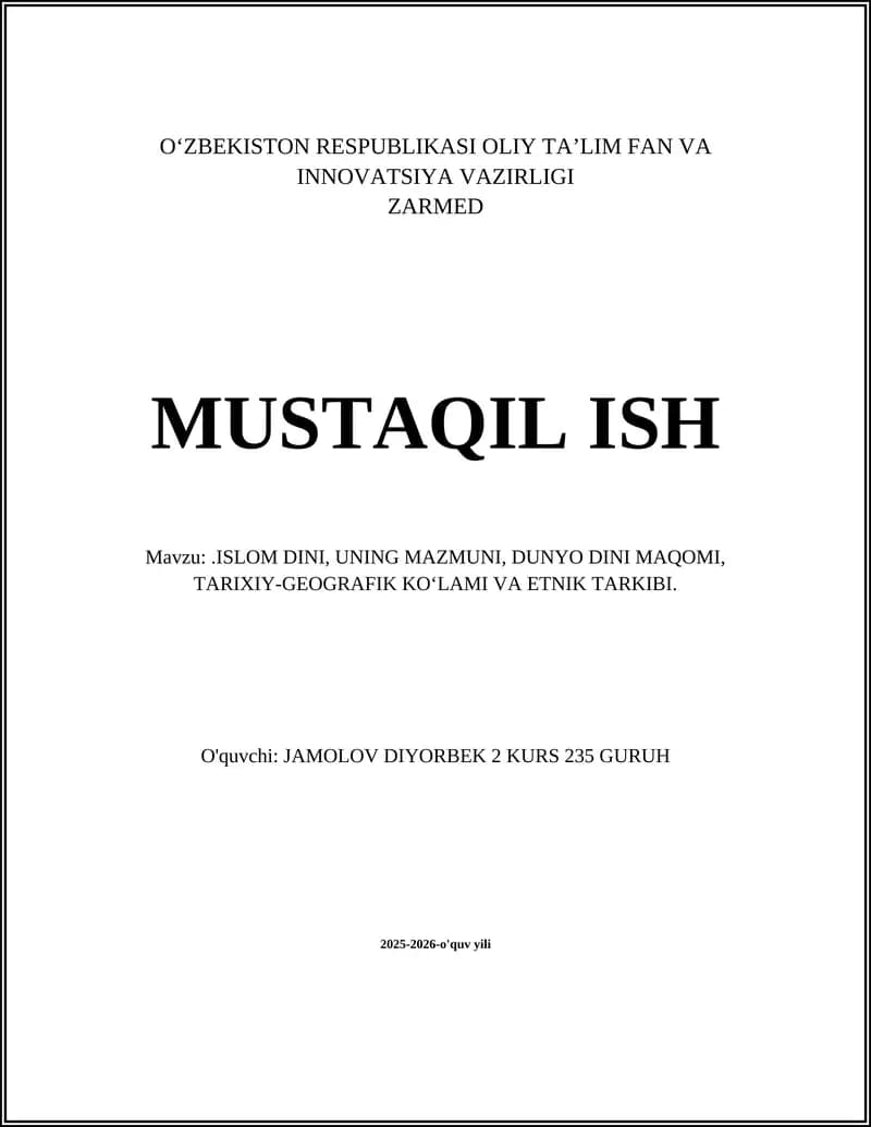 ISLOM DINI, UNING MAZMUNI, DUNYO DINI MAQOMI, TARIXIY-GEOGRAFIK KO‘LAMI VA ETNIK TARKIBI