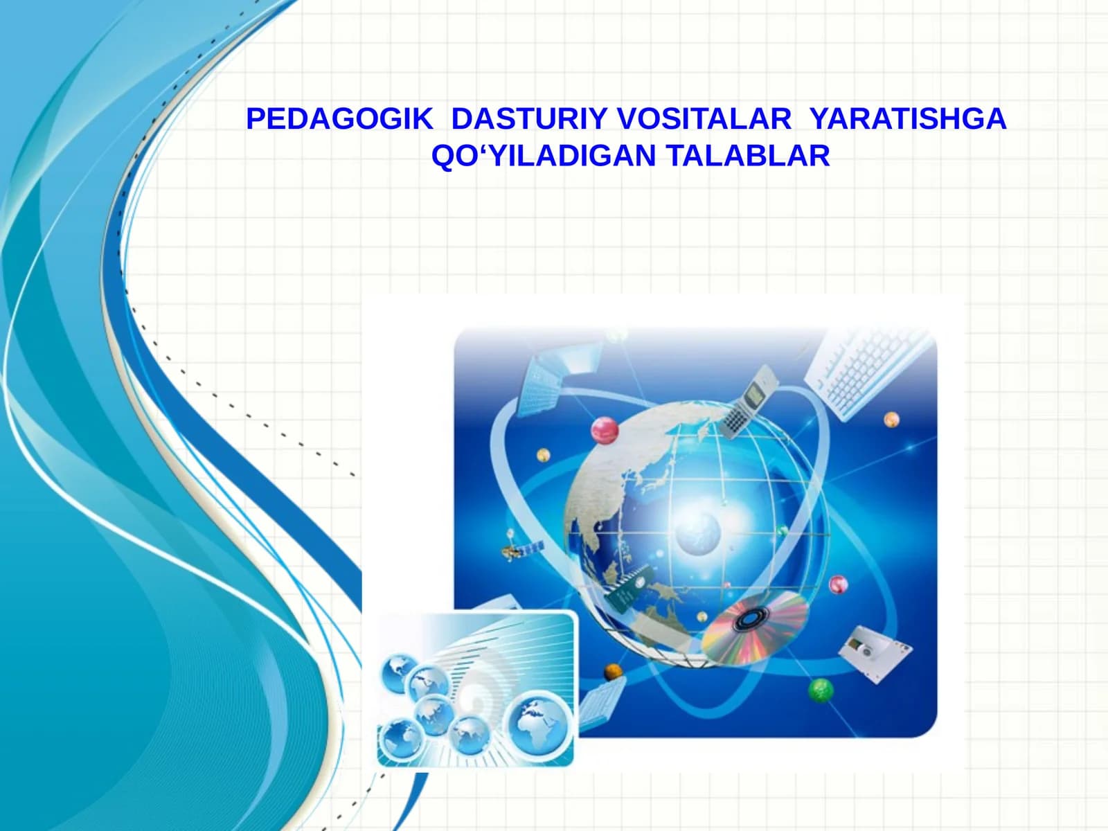PEDAGOGIK DASTURIY VOSITALARYARATISHGA QO‘YILADIGAN TALABLAR