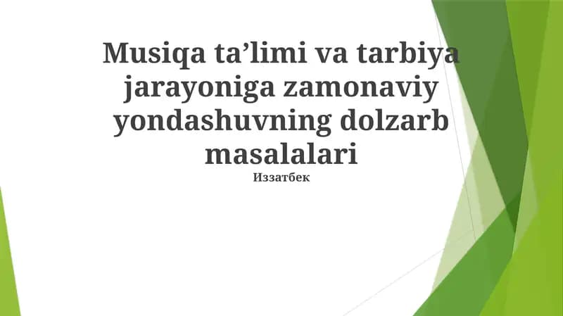 Musiqa ta'limi va tarbiya jarayoniga zamonaviy yondashuvning dolzarb masalalari
