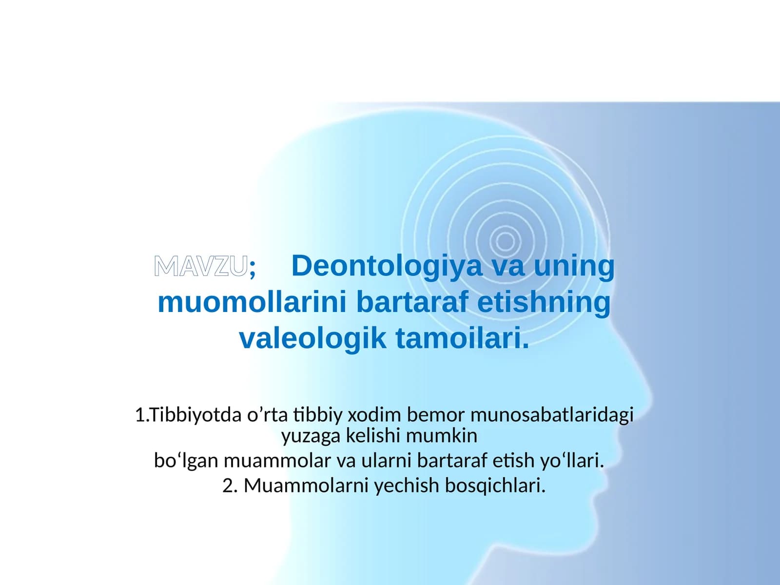 Deontologiya va uning muomollarini bartaraf etishning valeologik tamoilari